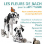 Gérer le stress des chiens, chats, chevaux : fleurs de Bach